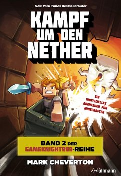 Kampf um den Nether: Band 2 der Gameknight999-Serie (eBook, ePUB) - Cheverton, Mark