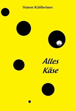 Alles Käse (eBook, ePUB) - Käßheimer, Simon