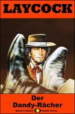 Der Dandy-Rächer / Laycock Western Bd.220 (eBook, ePUB) Der Dandy-Rächer / Laycock Western Bd.220 (eBook, ePUB)
