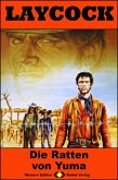 Die Ratten von Yuma / Laycock Western Bd.218 (eBook, ePUB) Die Ratten von Yuma / Laycock Western Bd.218 (eBook, ePUB)