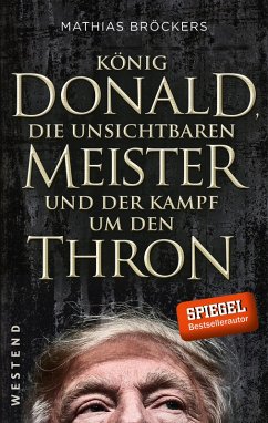 König Donald, die unsichtbaren Meister und der Kampf um den Thron (eBook, ePUB) - Bröckers, Mathias
