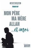 Mon père, ma mère, Allah... et moi (eBook, ePUB)