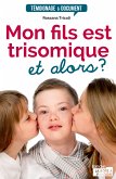 Mon fils est trisomique, et alors ? (eBook, ePUB)