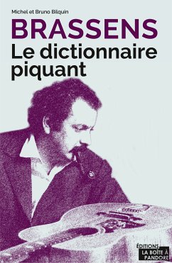 Brassens - Le dictionnaire piquant (eBook, ePUB) - Bilquin, Michel; Bilquin, Bruno