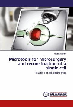 Microtools for microsurgery and reconstruction of a single cell