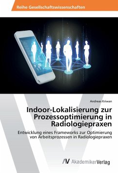 Indoor-Lokalisierung zur Prozessoptimierung in Radiologiepraxen - Kriwan, Andreas