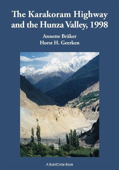 The Karakoram Highway and the Hunza Valley, 1998 - Geerken, Horst H.;Bräker, Annette