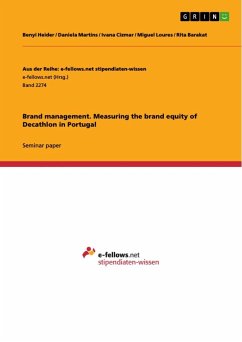 Brand management. Measuring the brand equity of Decathlon in Portugal - Heider, Benyi;Martins, Daniela;Cizmar, Ivana