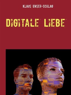 Digitale Liebe (eBook, ePUB) - Enser-Schlag, Klaus