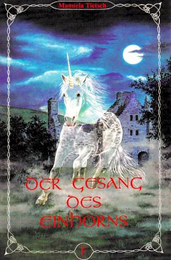 Der Gesang des Einhorns (eBook, ePUB) - Tietsch, Manuela