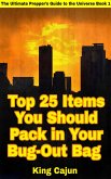 Top 25 Items You Should Pack in Your Bug-Out Bag (The Ultimate Preppers' Guide to the Galaxy, #1) (eBook, ePUB)