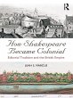 How Shakespeare Became Colonial (eBook,... - Bild 1