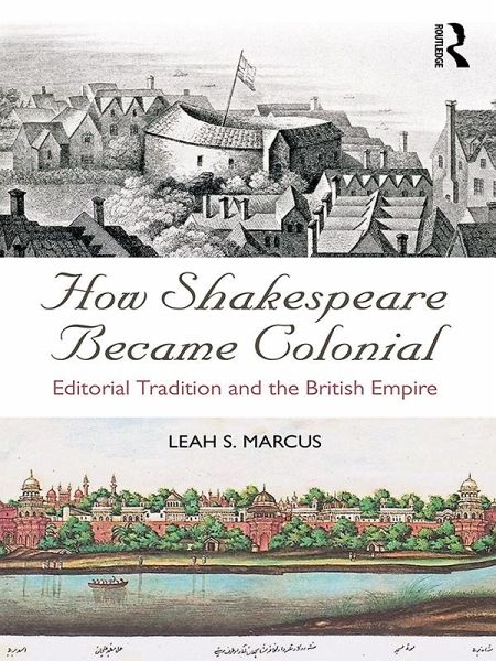 How Shakespeare Became Colonial (eBook, PDF) How Shakespeare Became Colonial (eBook, PDF)