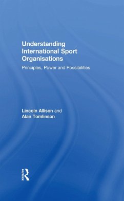 Understanding International Sport Organisations (eBook, PDF) - Allison, Lincoln; Tomlinson, Alan