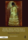 Gender, Space, and the Gaze in Post-Haussmann Visual Culture (eBook, ePUB)