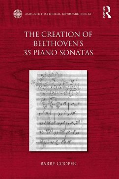 The Creation of Beethoven's 35 Piano Sonatas (eBook, PDF) - Cooper, Barry