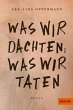 Was wir dachten, was wir taten (eBook,... - Bild 1