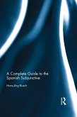 A Complete Guide to the Spanish Subjunctive (eBook, ePUB) A Complete Guide to the Spanish Subjunctive (eBook, ePUB)