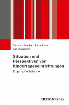 Situation und Perspektiven von Kindertageseinrichtungen (eBook, PDF) - Pluto, Liane; Peucker, Christian; Santen, Eric van