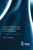 Creative Practice and Socioeconomic Crisis in the Caribbean (eBook, PDF)