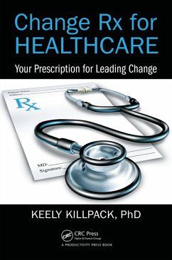 Change Rx for Healthcare (eBook, PDF) - Killpack, Keely