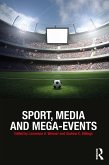 Sport, Media and Mega-Events (eBook, PDF)