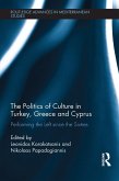 The Politics of Culture in Turkey, Greece & Cyprus (eBook, PDF)