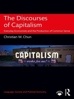 The Discourses of Capitalism (eBook, ePUB) - Chun, Christian W.