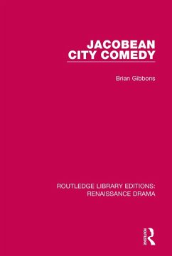 Jacobean City Comedy (eBook, ePUB) - Gibbons, Brian