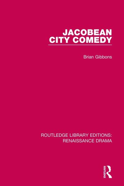 Jacobean City Comedy (eBook, ePUB) Jacobean City Comedy (eBook, ePUB)
