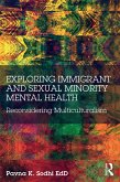 Exploring Immigrant and Sexual Minority Mental Health (eBook, ePUB) Exploring Immigrant and Sexual Minority Mental Health (eBook, ePUB)