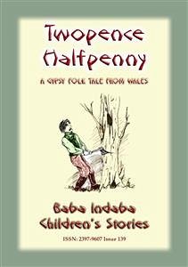 TWO PENCE and HALFPENNY - A Gypsy Children's Story from Wales (eBook, ePUB)