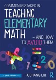 Common Mistakes in Teaching Elementary Math-And How to Avoid Them (eBook, PDF)