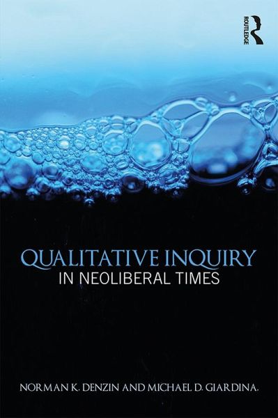 Qualitative Inquiry in Neoliberal Times (eBook, ePUB) Qualitative Inquiry in Neoliberal Times (eBook, ePUB)