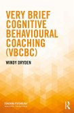 Very Brief Cognitive Behavioural Coaching (VBCBC) (eBook, ePUB)