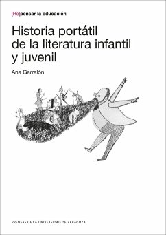 Historia portátil de la literatura infantil y juvenil - Garralón De La Torre, Ana