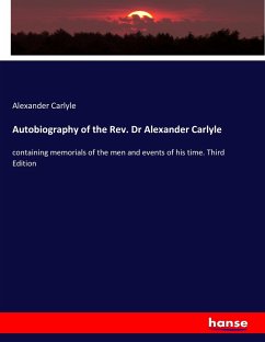 Autobiography of the Rev. Dr Alexander Carlyle