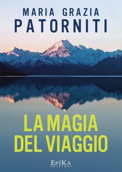 La magia del Viaggio (eBook, ePUB) - Grazia Patorniti, Maria