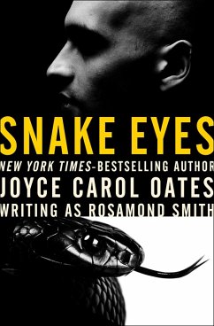 Snake Eyes (eBook, ePUB) - Oates, Joyce Carol