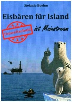 Eisbären für Island - Boehm, Stefanie