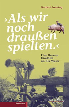 'Als wir noch draußen spielten.' - Sonntag, Norbert