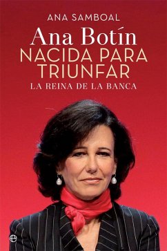 Cover Ana Botín : nacida para triunfar : la reina de la banca