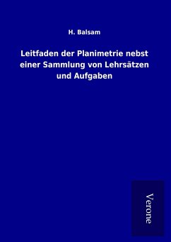 Leitfaden der Planimetrie nebst einer Sammlung von Lehrsätzen und Aufgaben