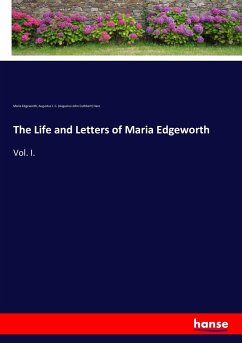 The Life and Letters of Maria Edgeworth - Edgeworth, Maria;Hare, Augustus John Cuthbert