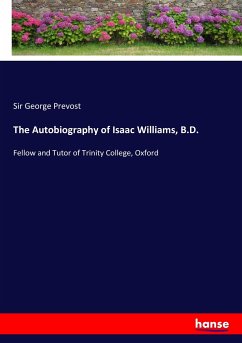 The Autobiography of Isaac Williams, B.D. - Prevost, Sir George