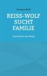 Reiß-Wolf sucht Familie - Bild 1