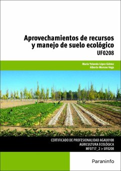 Aprovechamientos de recursos y manejo de suelo ecológico - López Gálvez, María Yolanda; Moreno Vega, Alberto