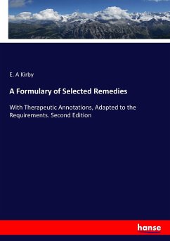 A Formulary of Selected Remedies - Kirby, E. A