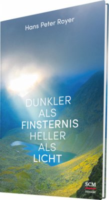 Dunkler als Finsternis - heller als Licht - Royer, Hans P.