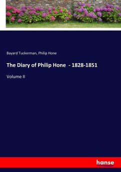 The Diary of Philip Hone - 1828-1851 - Tuckerman, Bayard;Hone, Philip